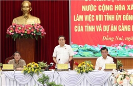 Chủ tịch Quốc hội làm việc với Ban Thường vụ Tỉnh ủy Đồng Nai