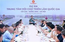 Xây dựng Trung tâm Hội chợ Triển lãm Quốc gia thành nơi kết nối, hội tụ, lan tỏa