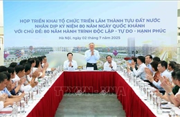 Triển lãm thành tựu đất nước phải đạt yêu cầu chất lượng cao, để lại ấn tượng mạnh mẽ