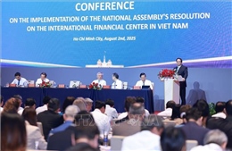 Thủ tướng: Xây dựng Trung tâm Tài chính quốc tế tại Việt Nam - đã làm phải thành công