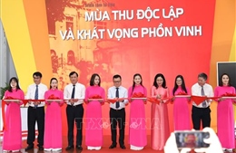 Khai mạc Triển lãm tư liệu &#39;Mùa Thu độc lập và Khát vọng phồn vinh&#39;