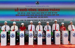 Đà Nẵng khởi công khu tái định cư phục vụ dự án đường sắt tốc độ cao Bắc - Nam