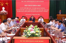 Tuyên ngôn Độc lập - Văn kiện lịch sử mở đầu kỷ nguyên độc lập, tự do, hạnh phúc của dân tộc Việt Nam