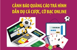 Cảnh báo quảng cáo trá hình dẫn dụ cá cược, cờ bạc online