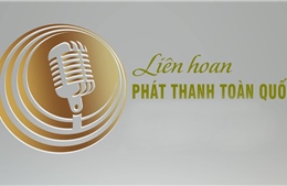 Lần đầu tiên Podcast được đưa vào hạng mục thi chính thức tại Liên hoan Phát thanh toàn quốc