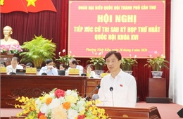 Cử tri Cần Thơ đề nghị chú trọng đào tạo, bồi dưỡng đội ngũ cán bộ cơ sở