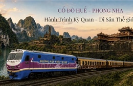 Đ​​oàn tàu du lịch kết nối Huế với Phong Nha hoạt động từ tháng 9/2026