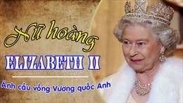 Nữ hoàng Elizabeth II – Ánh cầu vồng Vương quốc Anh