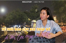 Nữ nhà báo gần hai thập kỷ đi đến tận cùng sự thật