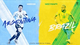 &#39;Chung kết trong mơ&#39; giữa Brazil - Argentina: Cơ hội ngàn vàng của Messi