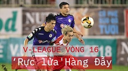 Hà Nội FC - HAGL: Đôi công hấp dẫn, ‘rực lửa’ Hàng Đẫy