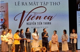 Nhà thơ Nguyễn Tiến Thanh ra mắt tập thơ &#39;Viễn ca&#39;