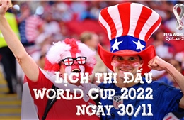 Lịch thi đấu World Cup 2022 ngày 30/11: Tuyển Anh quyết giành vé với vị trí nhất bảng