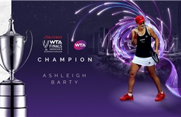 Ashleigh Barty: Nhà vô địch tuyệt đối của WTA Finals 2019