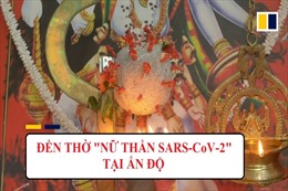 Đền thờ ‘nữ thần SARS-CoV-2’ tại Ấn Độ