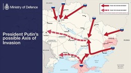 Anh công bố bản đồ các mũi tấn công của Nga nhằm vào Ukraine 