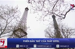 Phiên bản &#39;nhí&#39; của Tháp Eiffel