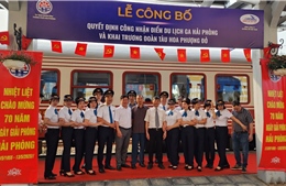 Công bố &#39;Điểm du lịch&#39; Ga Hải Phòng và khai trương Tàu hỏa Hoa Phượng Đỏ