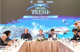 Tiến biển bằng siêu đô thị ESG++: Đột phá bằng công nghệ xanh
