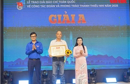 Trao Giải báo chí toàn quốc về công tác Đoàn và phong trào thanh thiếu nhi năm 2025