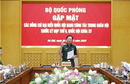 Phát huy tinh thần, trách nhiệm của các đại biểu Quốc hội đang công tác trong Quân đội 