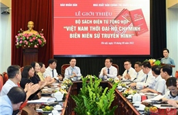 Ra mắt Bộ sách điện tử &#39;Việt Nam thời đại Hồ Chí Minh - Biên niên sử truyền hình&#39;