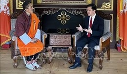 Bhutan mong muốn tăng cường hợp tác với Việt Nam trong nhiều lĩnh vực