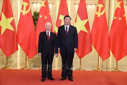 Kỳ vọng về dấu mốc lịch sử mới trong quan hệ Việt Nam - Trung Quốc