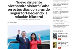 Truyền thông Mexico: Quan hệ Việt Nam - Cuba là hình mẫu của tình đoàn kết quốc tế