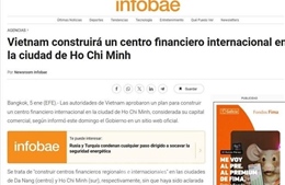 Truyền thông Argentina đánh giá tích cực việc Việt Nam xây dựng trung tâm tài chính quốc tế