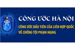 Công ước Hà Nội: Cần thành lập các trung tâm đào tạo điều tra tội phạm mạng và chứng cứ điện tử