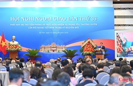 Hội nghị Ngoại giao 33: Đối ngoại góp phần kiến tạo kỷ nguyên phát triển mới