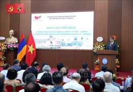 Làm sâu sắc hơn quan hệ hợp tác hai nước Việt Nam - Armenia