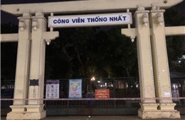 Phong toả Công viên Thống nhất do bảo vệ mắc COVID-19