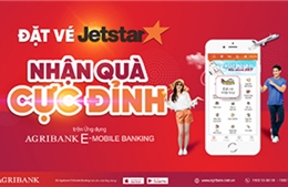 Đặt vé máy bay Jetstar trên ứng dụng Agribank E-Mobile Banking nhận quà &#39;cực đỉnh&#39;