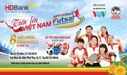 Gửi tiết kiệm nhận quà, đồng hành cùng giải Futsal HDBank Đông Nam Á