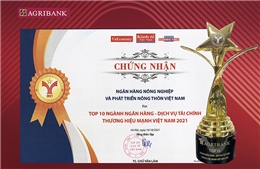 Agribank – TOP10 Thương hiệu Mạnh Việt Nam lĩnh vực Tài chính, Ngân hàng năm 2021