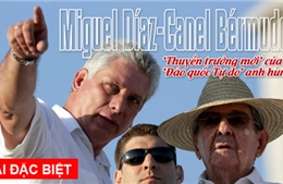 Miguel Díaz-Canel Bérmudez: ‘Thuyền trưởng mới’ của ‘Đảo quốc Tự do’ anh hùng