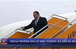 Video Ngoại trưởng Mỹ Mike Pompeo đến Hà Nội