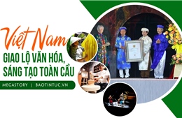 Việt Nam - Giao lộ văn hóa, sáng tạo toàn cầu