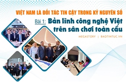Việt Nam là đối tác tin cậy trong kỷ nguyên số - Bài 1: Bản lĩnh công nghệ Việt trên sân chơi toàn cầu