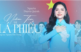 Ca sĩ 'Niềm tin từ lá phiếu', háo hức thực hiện quyền và nghĩa vụ công dân