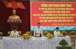 Đoàn công tác của Bộ Chính trị làm việc với Ban Thường vụ Tỉnh ủy Đồng Nai, Bình Phước