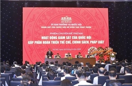 Bế mạc Diễn đàn của Quốc hội: Xác định ưu tiên, trọng tâm, trọng điểm trong giám sát