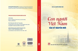 Ra mắt cuốn sách &#39;Con người Việt Nam vào kỷ nguyên mới&#39;
