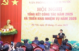 Chủ tịch nước dự hội nghị Tổng kết công tác năm 2025 của Văn phòng Chủ tịch nước