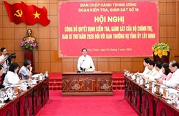 Đoàn kiểm tra, giám sát số 19 của Bộ Chính trị  làm việc với Ban thường vụ Tỉnh ủy Tây Ninh