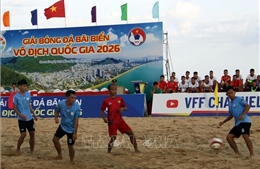 Khai mạc Giải Bóng đá bãi biển vô địch quốc gia năm 2026
