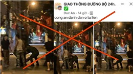 Hà Nội: Bác bỏ thông tin Công an phường Tứ Liên đánh người