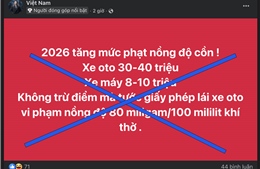 Cục Cảnh sát giao thông bác bỏ tin đồn tăng mức xử phạt vi phạm nồng độ cồn